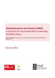 Getting research into practice (GRIP). A resource for local authorities in planning healthier places. Resource example 1: framework for a health places supplementary planning document (SPD) for Hull
